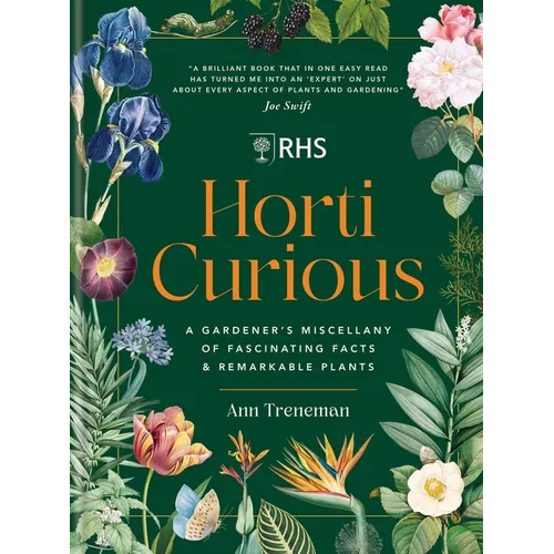 Horti Curious: A Gardener's Miscellany of Fascinating Facts & Remarkable Plants - Hardcover