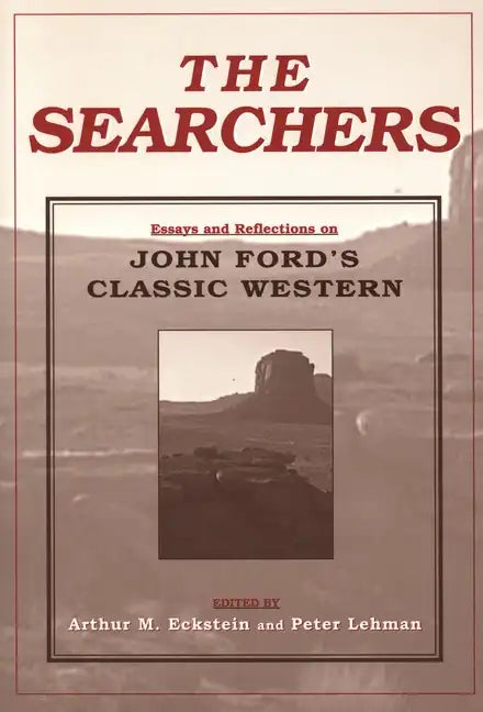 The Searchers: Essays and Reflections on John Ford's Classic Western - Paperback