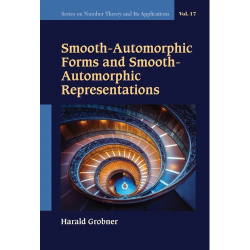 Smooth-Automorphic Forms and Smooth-Automorphic Representations - Hardcover