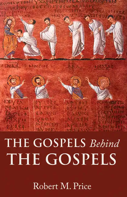 The Gospels Behind the Gospels - Paperback
