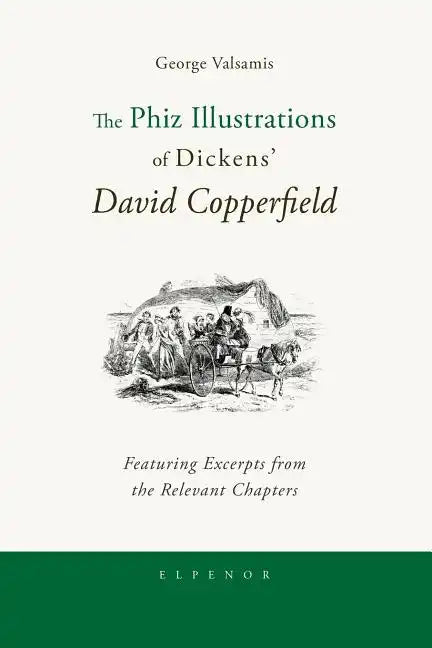 The Phiz Illustrations of Dickens' David Copperfield - Paperback