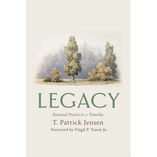 Legacy: Pastoral PRAXIS in 2 Timothy - Paperback