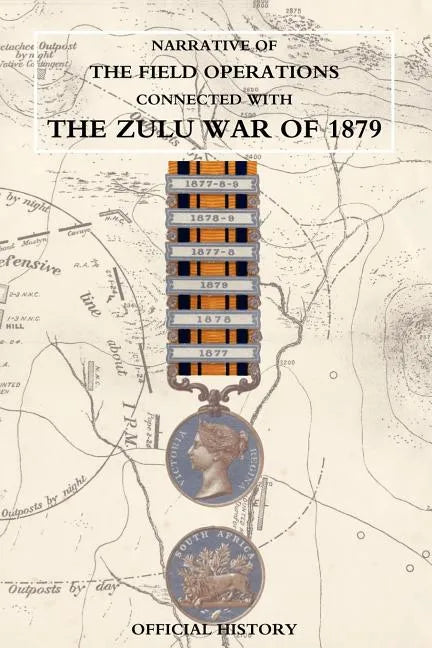 Narrative of the Field Operations Connected with the Zulu War of 1879 - Paperback