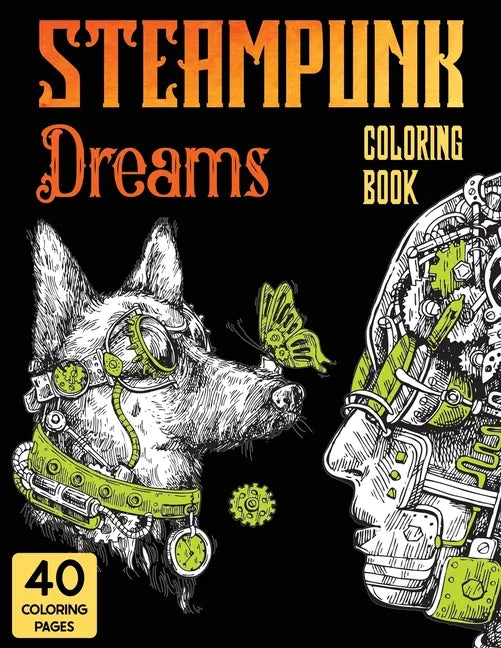 Steampunk Dreams Coloring Book: Steampunk Dreams Coloring Book - Paperback