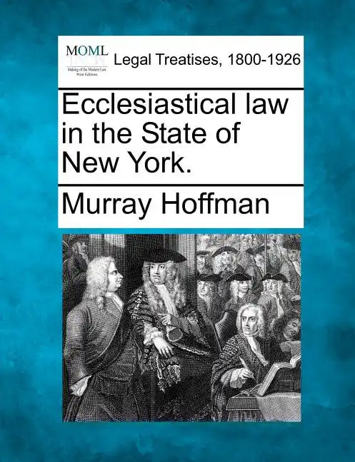 Ecclesiastical Law in the State of New York. - Paperback