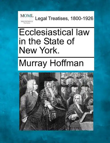 Ecclesiastical Law in the State of New York. - Paperback