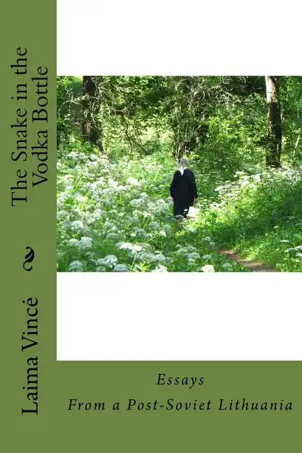 The Snake in the Vodka Bottle: Life Stories from Post-Soviet Lithuania Twenty Years after the Collapse of Communism - Paperback
