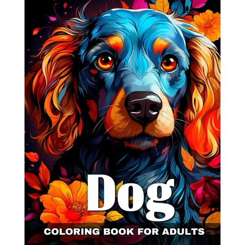 Dog Coloring Book for Adults: Dog Coloring Pages with Realistic Canine Designs to Color - Paperback