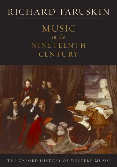 Music in the Nineteenth Century: The Oxford History of Western Music - Paperback