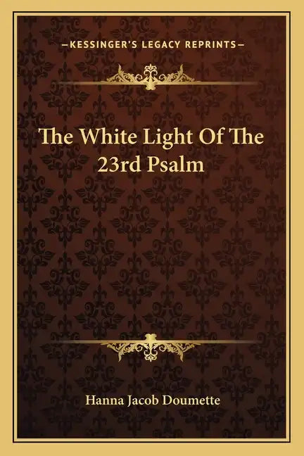 The White Light of the 23rd Psalm - Paperback