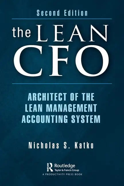 The Lean CFO: Architect of the Lean Management Accounting System - Paperback