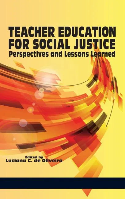 Teacher Education for Social Justice: Perspectives and Lessons Learned (Hc) - Hardcover