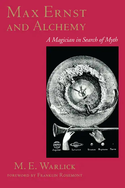 Max Ernst and Alchemy: A Magician in Search of Myth - Paperback