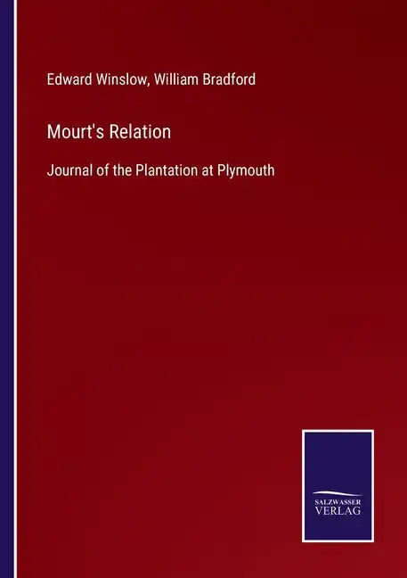 Mourt's Relation: Journal of the Plantation at Plymouth - Paperback