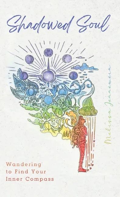 Shadowed Soul: Wandering to Find Your Inner Compass - Hardcover