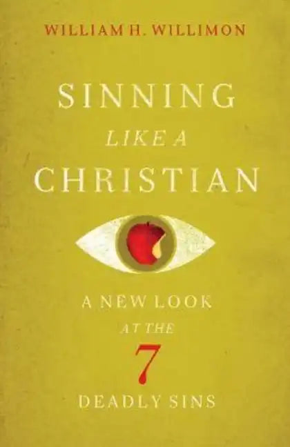 Sinning Like a Christian: A New Look at the 7 Deadly Sins - Paperback