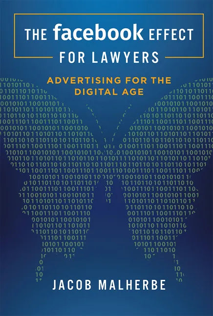 The Facebook Effect for Lawyers: Advertising for the Digital Age - Hardcover