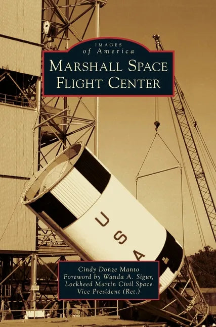 Marshall Space Flight Center - Hardcover