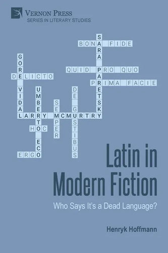 Latin in Modern Fiction: Who Says It's a Dead Language? - Paperback