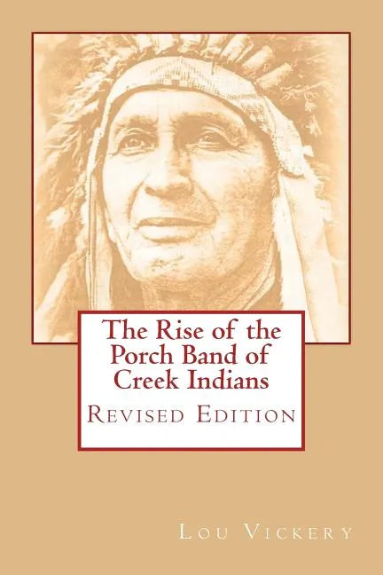 The Rise of the Porch Band of Creek Indians: Revised Edition - Paperback