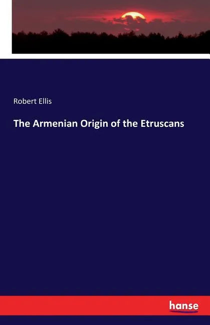 The Armenian Origin of the Etruscans - Paperback
