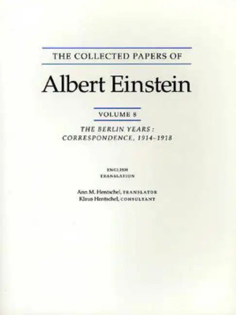 The Collected Papers of Albert Einstein, Volume 8 (English): The Berlin Years: Correspondence, 1914-1918. (English Supplement Translation.) - Paperback