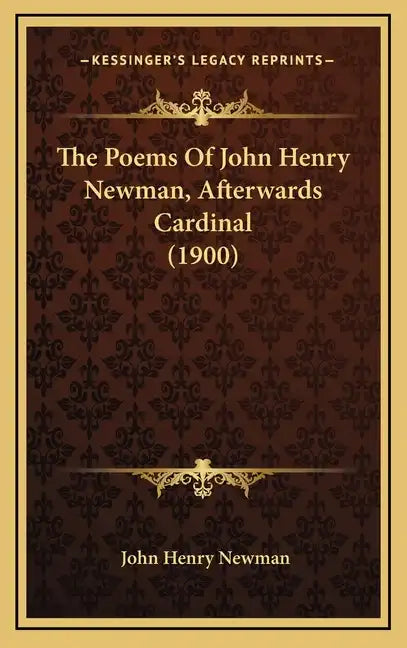 The Poems of John Henry Newman, Afterwards Cardinal (1900) - Hardcover
