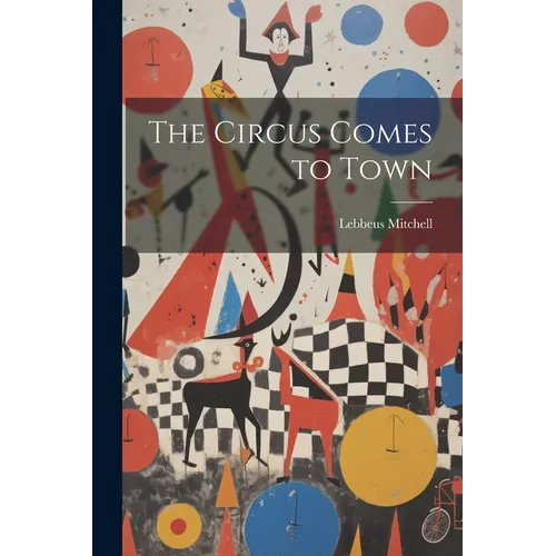 The Circus Comes to Town - Paperback