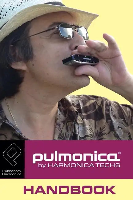Pulmonica Handbook: About the Pulmonica Pulmonary Harmonica - Paperback