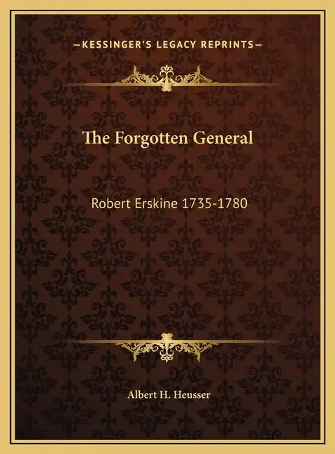 The Forgotten General: Robert Erskine 1735-1780 - Hardcover