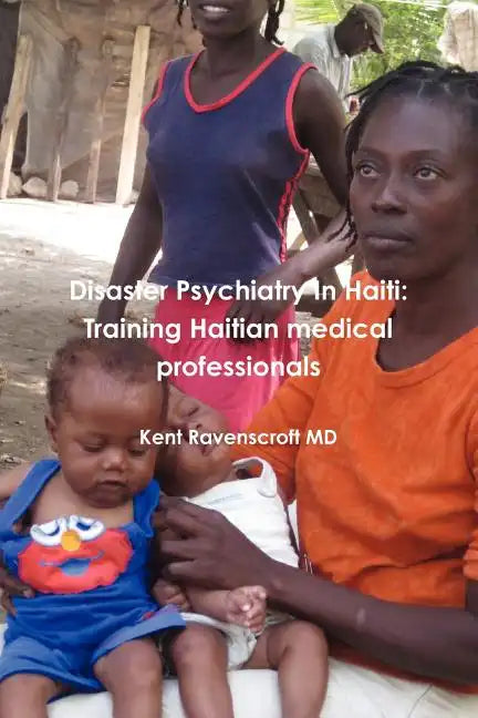 Disaster Psychiatry in Haiti: training Haitian medical professionals - Paperback