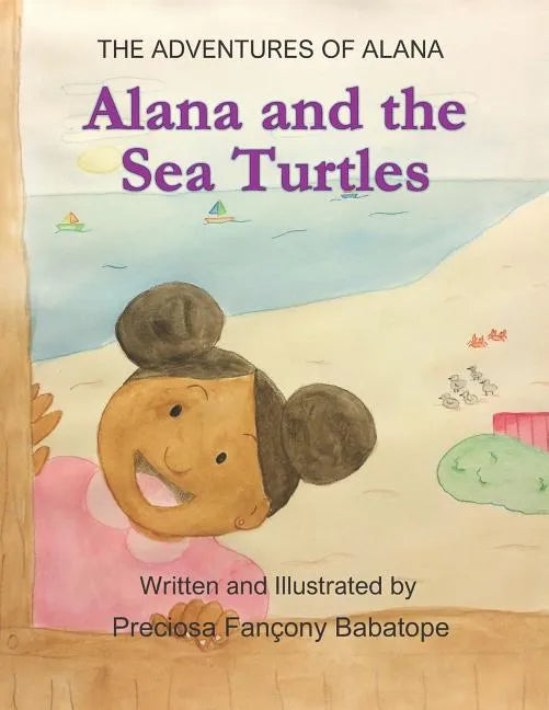 The Adventures of Alana: Alana and the Sea Turtles - Paperback