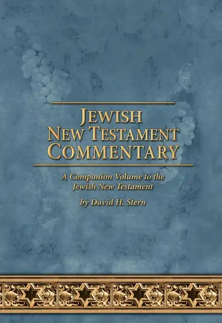 Jewish New Testament Commentary: A Companion Volume to the Jewish New Testament by David H. Stern - Paperback