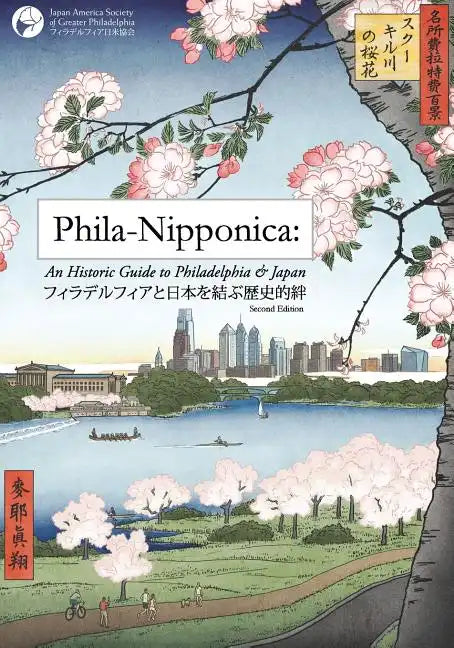 Phila-Nipponica: An Historic Guide to Philadelphia & Japan - Paperback