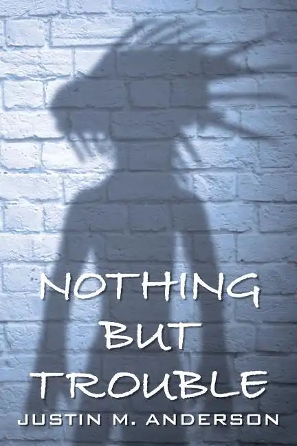 Nothing But Trouble - Paperback
