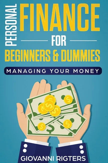 Personal Finance for Beginners & Dummies: Managing Your Money - Paperback