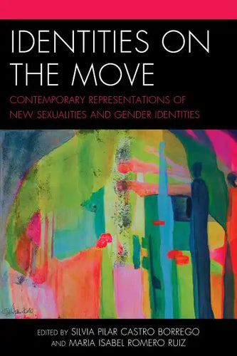Identities on the Move: Contemporary Representations of New Sexualities and Gender Identities - Paperback