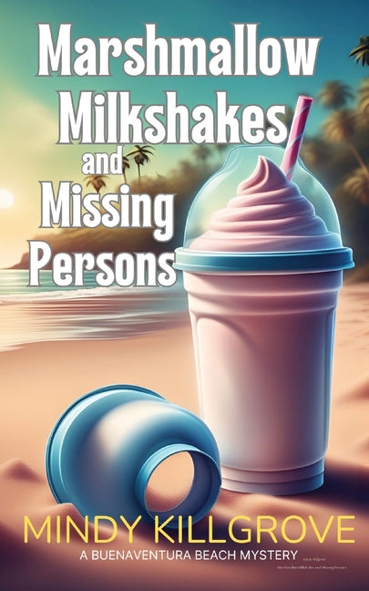 Marshmallow Milkshakes and Missing Persons - Paperback