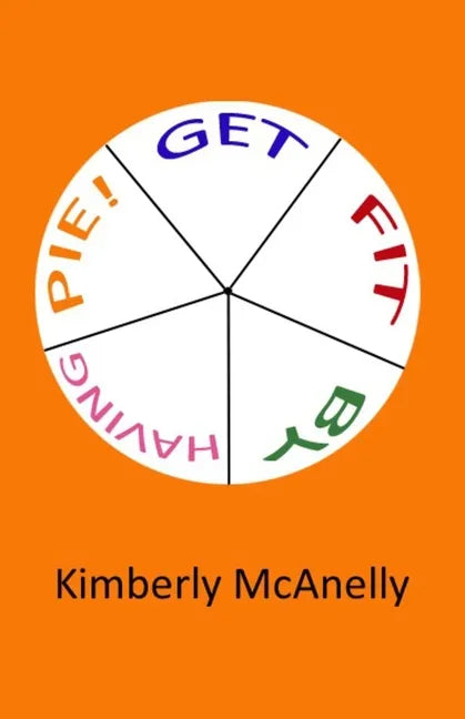 Get Fit by Having Pie - Paperback