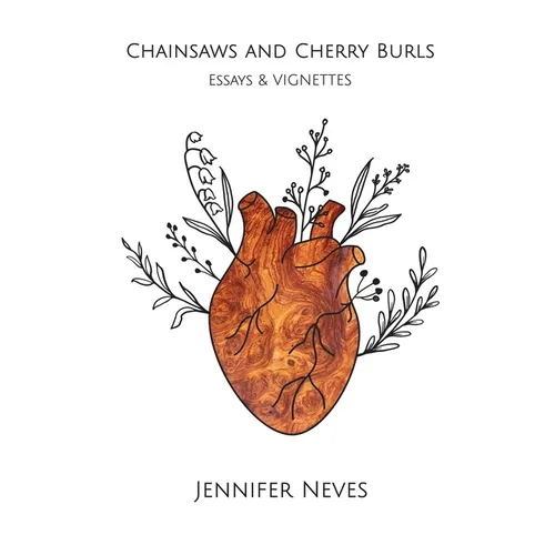 Chainsaws and Cherry Burls - Paperback