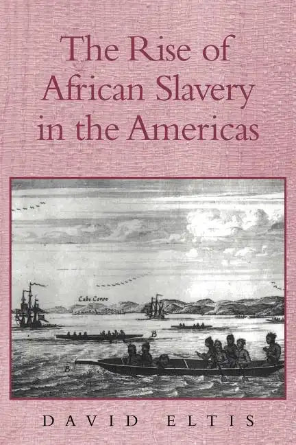 The Rise of African Slavery in the Americas - Paperback