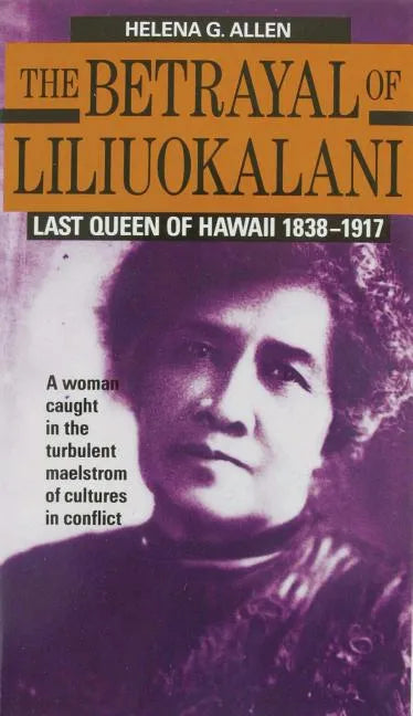 Betrayal of Liliuokalani - Paperback