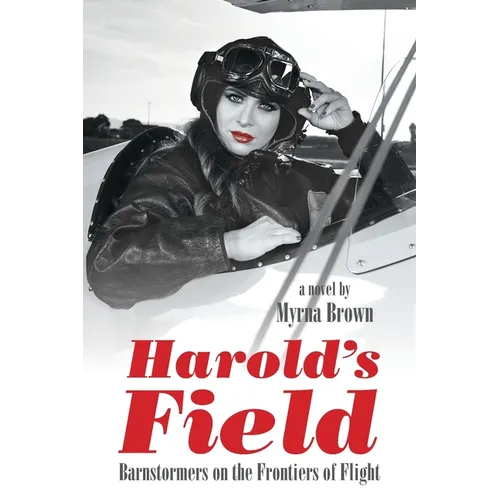 Harold's Field: Barnstormers on the Frontiers of Flight - Paperback