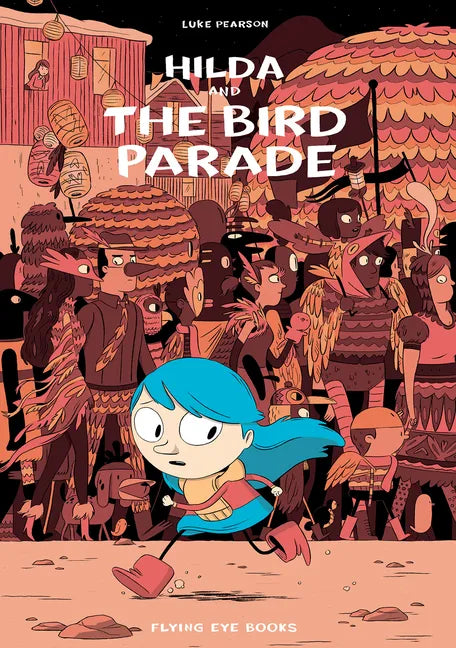 Hilda and the Bird Parade: Hilda Book 3 - Paperback