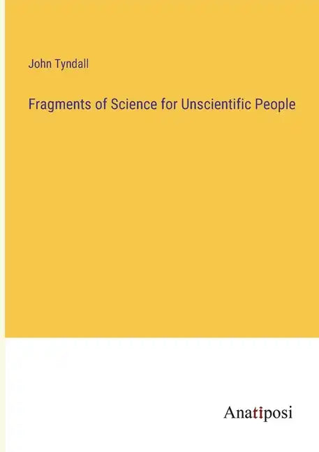 Fragments of Science for Unscientific People - Paperback
