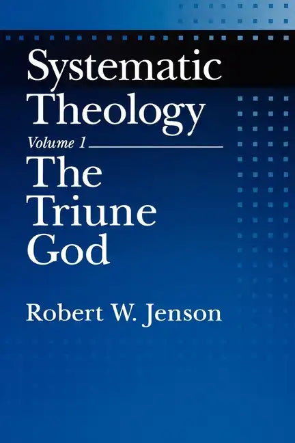 Systematic Theology: Volume 1: The Triune God - Paperback