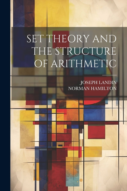 Set Theory and the Structure of Arithmetic - Paperback