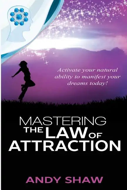 Mastering The Law of Attraction - Paperback