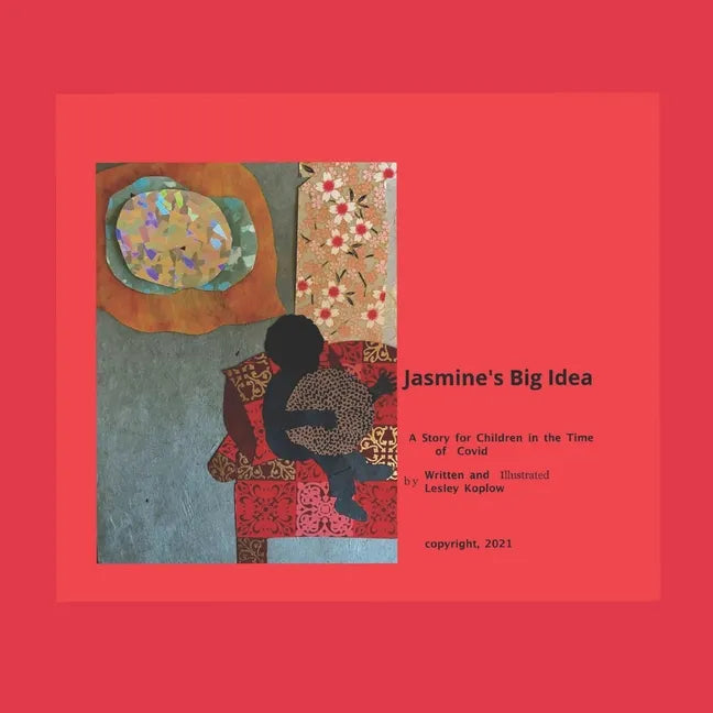 Jasmine's Big Idea: A Story for Children in the Time of Covid - Paperback