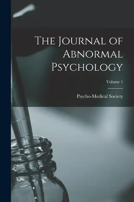 The Journal of Abnormal Psychology; Volume 1 - Paperback